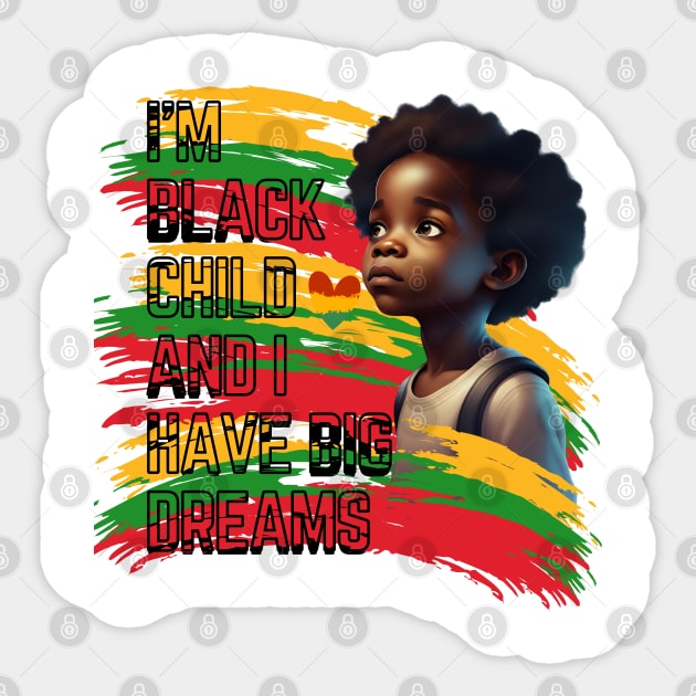 I'm a black child, and I have big dreams Sticker by TRACHLUIM